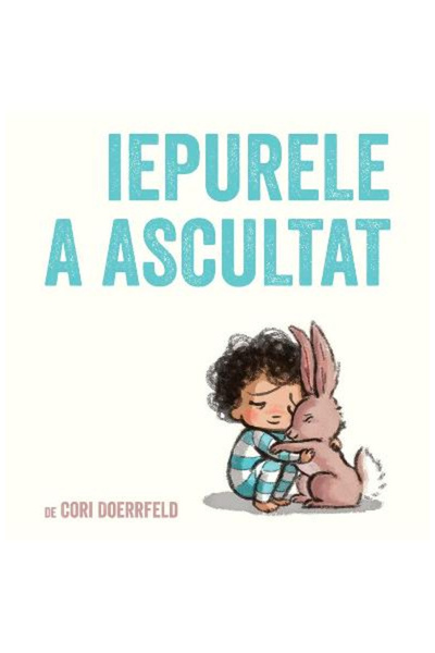 Editura Art The Rabbit Listened, Cori Doerrfeld - Art Publishing House