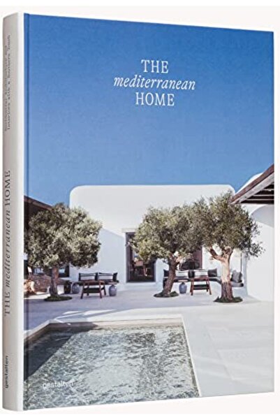 Gestalten The Mediterranean Home: Residential Architecture and Interiors with...