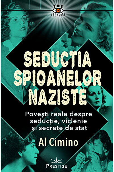 Editura Prestige Seducția spioniilor nazisti