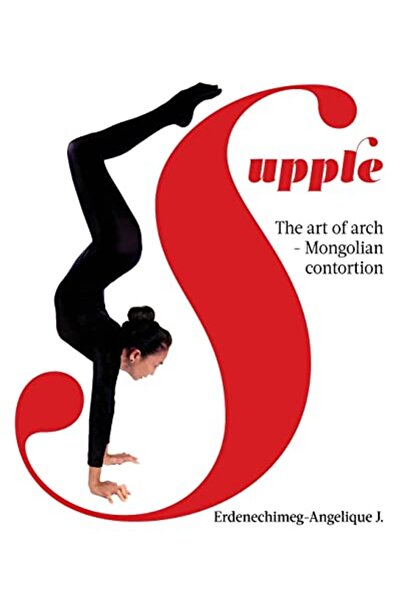 Harper Collins Supple The Art Of Arch Mongolian Contortion