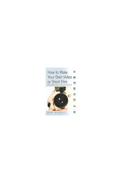 How To Books How to Make Your Own Video Or Short Film