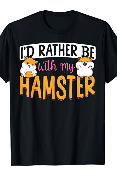 212ZTD Unisex Cute I'D Rather Be with My Hamster T-Shirt, 100% 180G Graphic T...