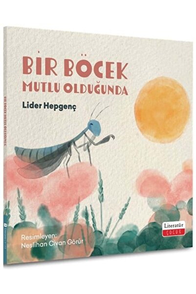 Literatür Yayıncılık Bir Böcek Mutlu Olduğunda