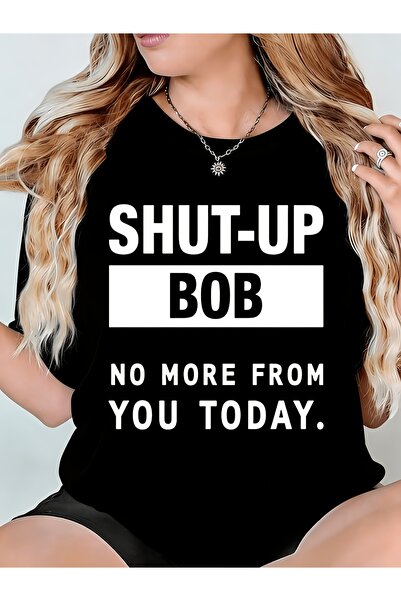 LİNA06 تي شيرت نسائي Shut Up Bob No More From You Today، ذو رقبة دائرية مريحة...