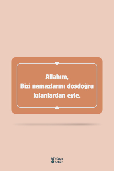 Bi Dünya Haber Allahım Bizi Namazlarını Dosdoğru Kılanlardan Eyle Temalı Buzd...
