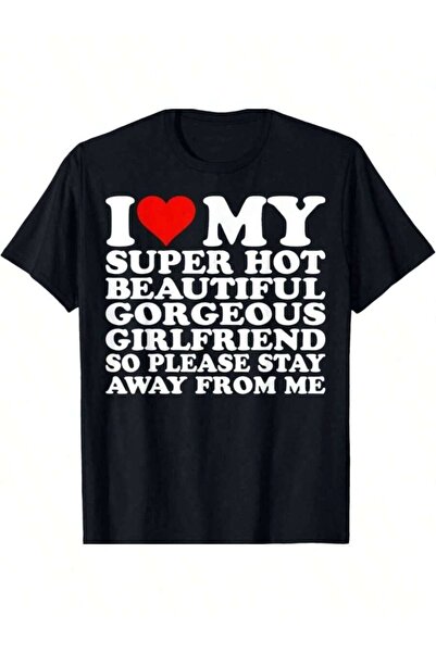 4CR تي شيرت I Love My Super Hot Beautiful Gorgeous Girlfriend هدايا عيد الميل...