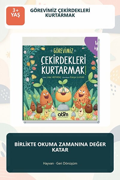Abm Yayınevi Görevimiz Çekirdekleri Kurtarmak 3+ Yaş Geri Dönüşüm Temalı Resi...