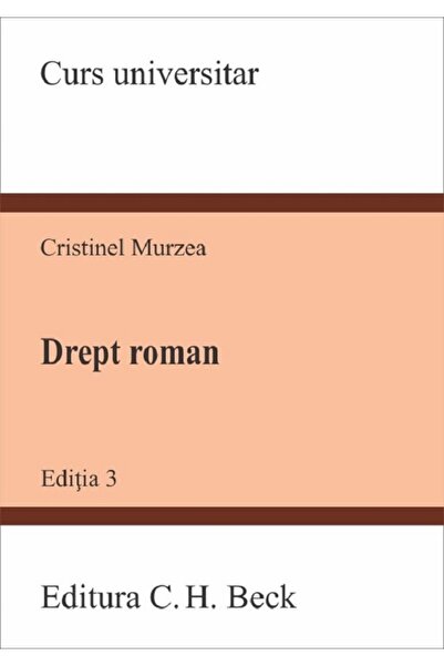 C.H. Beck Drept roman Ed.3 - Cristinel Murzea