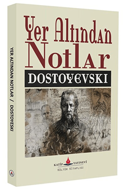 Katip Yayınları Yer Altından Notlar / Fyodor Mihayloviç Dostoyevski / / 97862...