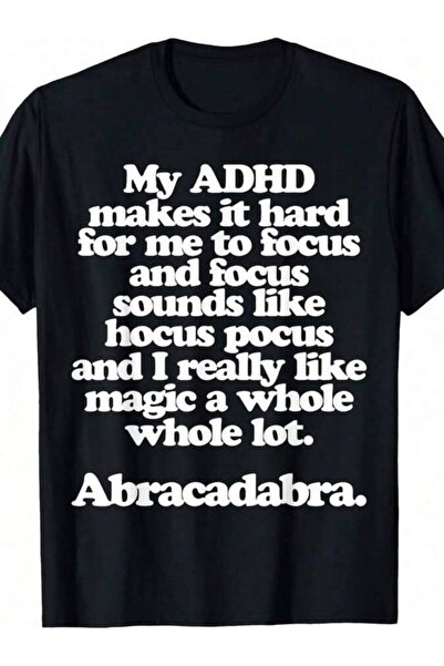 9JY ADHD Funny Focus Abracadabra Quote T-Shirt