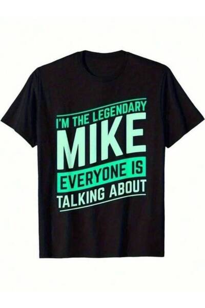 LİNA06 Funny Mike I'm The Legendary Mike" T-Shirt - Black With White Text, Ca...