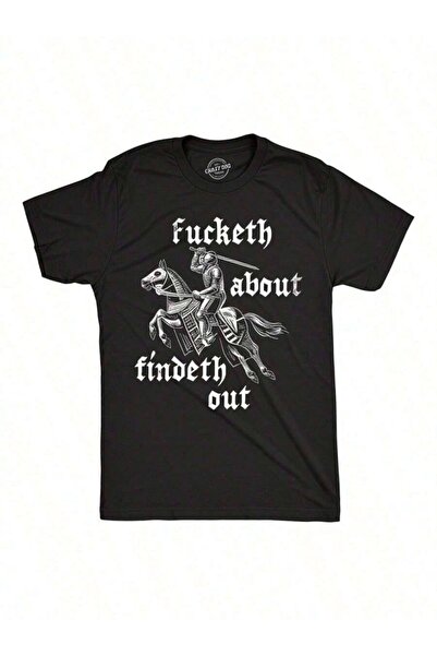 9JY Fucketh About Findeth Out Sarcastic Medieval For Men Mens Funny T Shirts ...
