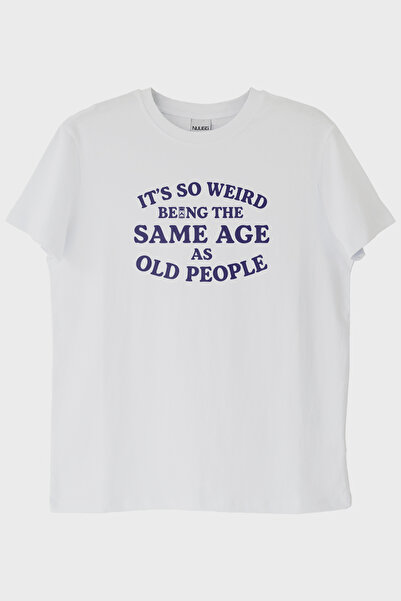 lofux It's so Weird Being the Same Age as Old People Printed White T-Shirt
