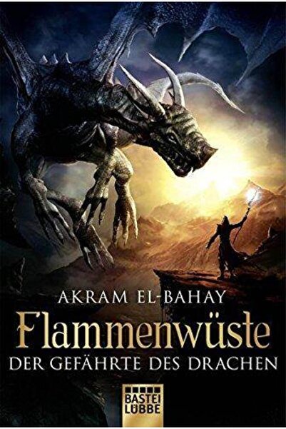 Bastei Lubbe Flammenwüste (Der gefährte des Drachen)