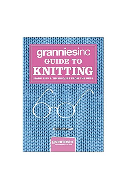Ebury Press Grannies Inc: Ghid de tricotat - Sfaturi și tehnici de învățat de...