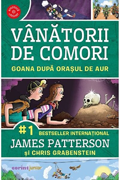Corint Vanatorii de comori Vol.5: Goana dupa orasul de aur - James Patterson,...