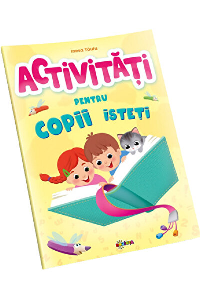 Dorinta Activitati pentru copii isteti - Inesa Tautu