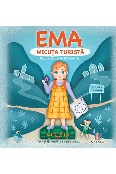 Editura Creator Ema, micuta turista. Pas cu pas prin Romania - Sonia Zarzu