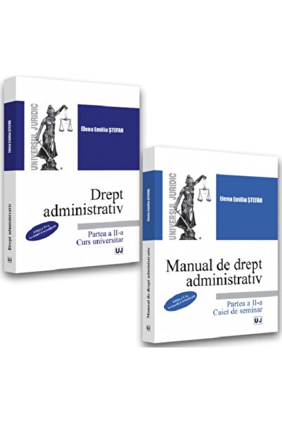Universul Juridic Pachet. Drept administrativ curs Ed.4 si Caiet de seminar E...