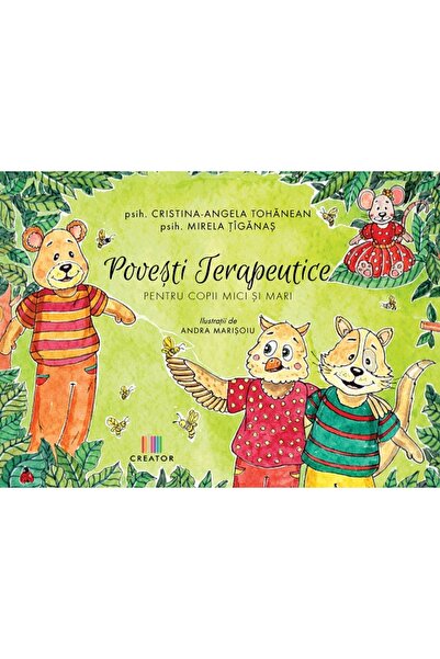 Editura Creator Povesti terapeutice pentru copii mici si mari - Cristina-Ange...