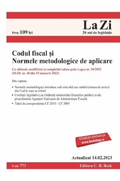 C.H. Beck Codul fiscal si Normele metodologice de aplicare Act.14 februarie 2023