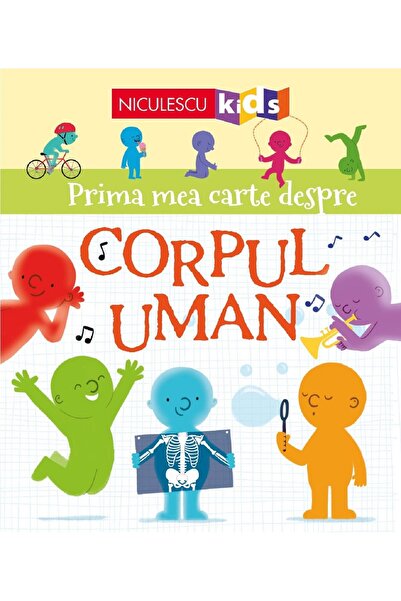 Niculescu Prima mea carte despre corpul uman - Matthew Oldham, Tony Neal
