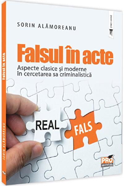 Pro Universitaria Falsul in acte - Sorin Alamoreanu