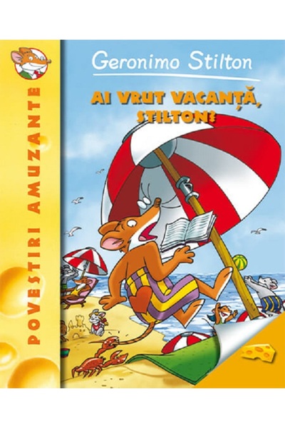 Rao Ai vrut vacanta, Stilton? - Geronimo Stilton
