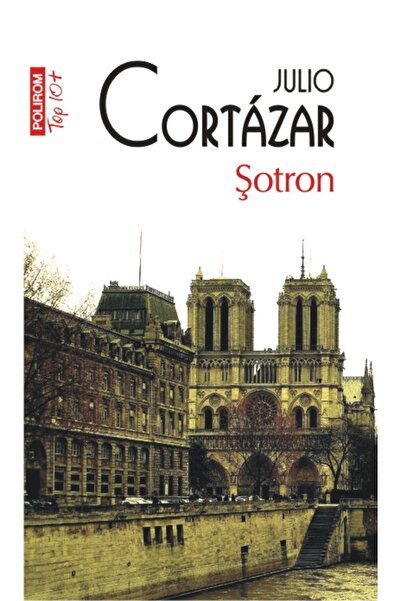 Polirom Sotron - Julio Cortazar