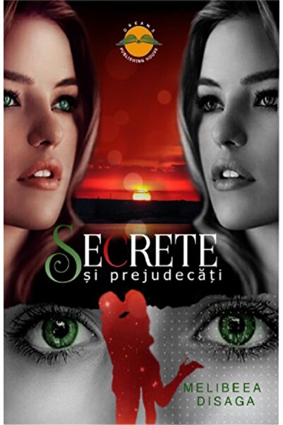 Dreams Publishing House Secrete si prejudecati - Melibeea Disaga