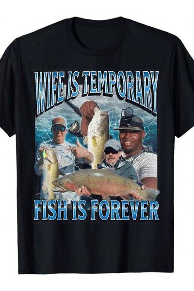 21JNRY Wife Temporary Fish Is Forever Funny Fishing Meme Bootleg Shirtfashion...