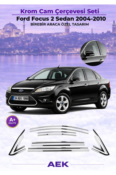 AEK Modern Ford Focus-2 Sd 04-10 16 Parça Cam Çerçevesi