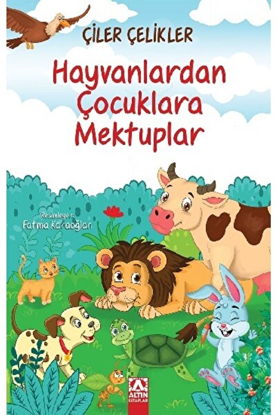 Altın Kitaplar Hayvanlardan Çocuklara Mektuplar / Çiler Çelikler / / 97897521...