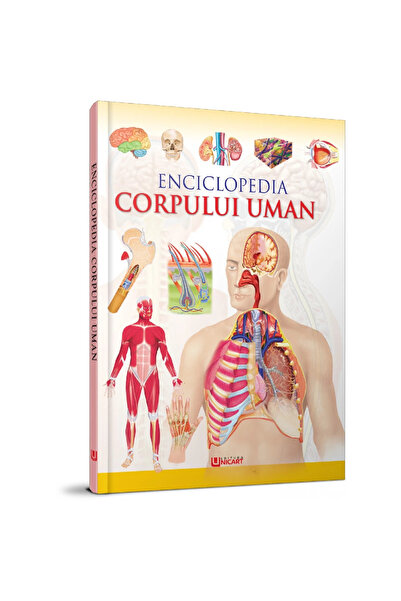 Editura Unicart ENCICLOPEDIA CORPULUI UMAN