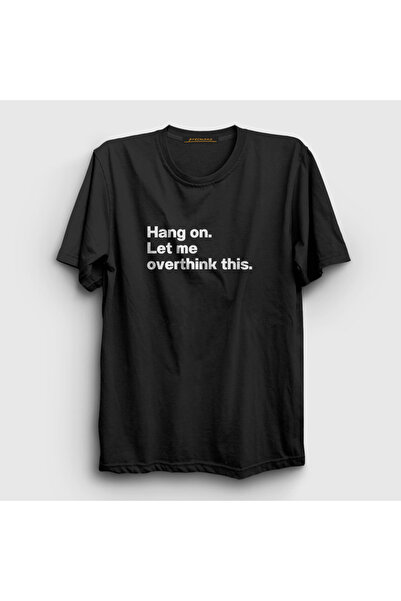 Presmono Unisex Black Hang on Let Me Overthink This T-Shirt 581938Tt