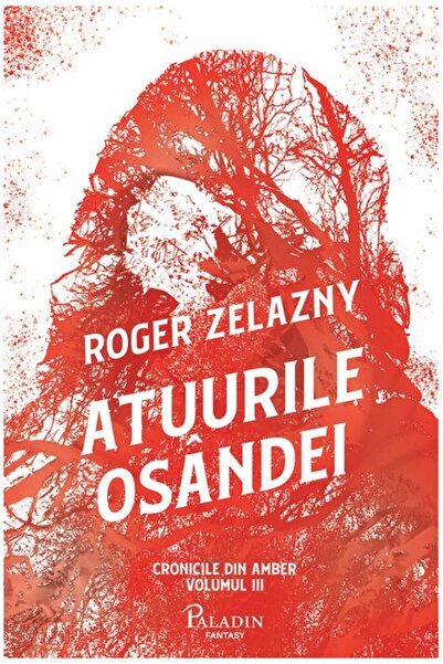 Editura Paladin Cronicile din Amber #3. Atuurile osândei