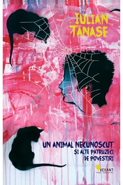 Editura Vellant Un animal necunoscut si alte patruzeci de povestir