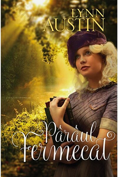 Editura Casa Cartii Paraul Fermecat, Lynn Austin