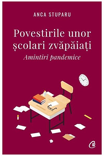 Editura Curtea Veche Povestirile unor scolari zvapaiati. Amintiri pande