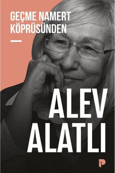 Literatürk Academia Geçme Namert Köprüsünden - Alev Alatlı (*****TAVSİYELİ Kİ...