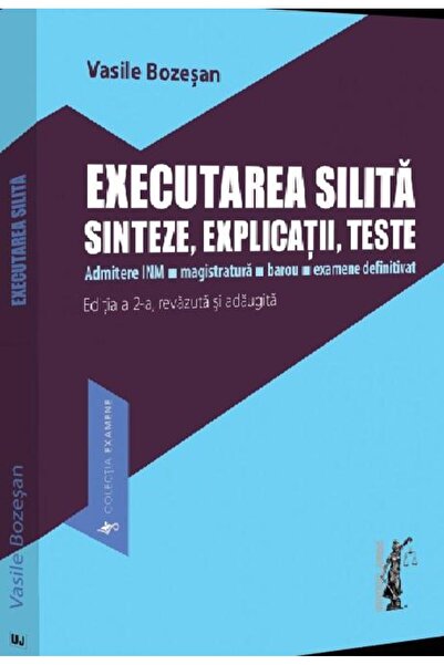 Editura Universul Juridic Executarea silita . Sinteze, explicatii, teste. Ad