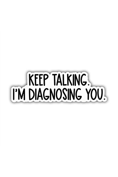 Choice 10PCS B46 10PCS "KEEP TALKING I M DIAGNOSING YOU" Funny Decals Humorou...