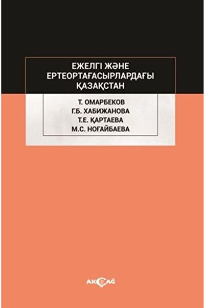 Akçağ Yayınları Ejelgi Jene Erte Orta Ğasırladağı Kazakstan