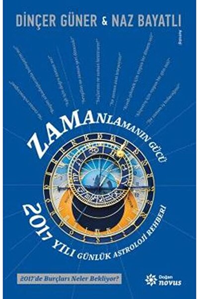 Doğan Novus Zamanlamanın Gücü - 2017 Yılı Günlük Astroloji Rehberi
