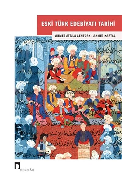 Dergah Yayınları Eski Türk Edebiyatı Tarihi