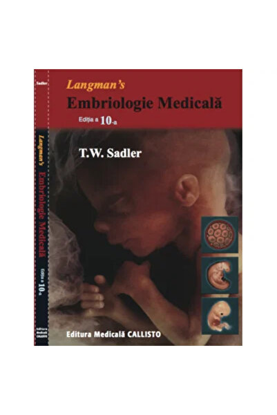 Editura Callisto Langman.Embriologie medicala
