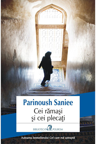 Editura Polirom The Remaining and the Departed, Parinoush Saniee - Polirom Pu...