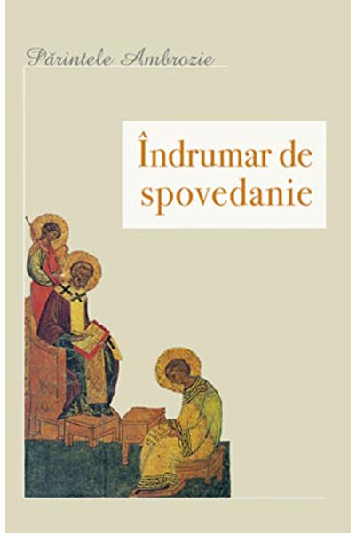Editura Sophia Ghid de Confesiune, Fratele Ambrozie - Editura Sophia
