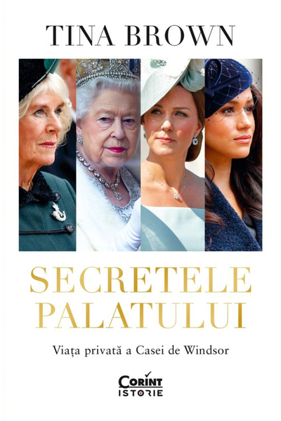 Editura Corint The Palace Secrets. The Private Life of the House of Windsor, ...