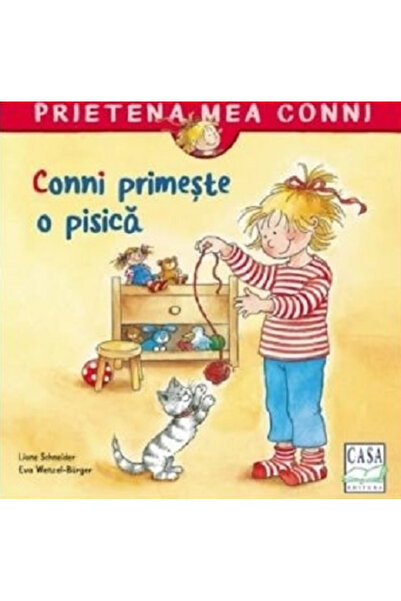 Editura Casa Conni Gets a Cat, Liane Schneider - Casa Publishing House